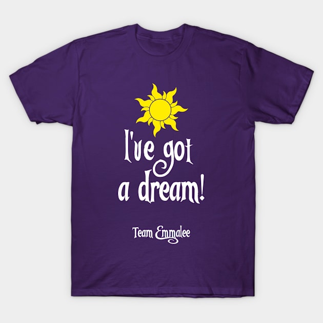 I've Got A Dream! T-Shirt by TeamEmmalee